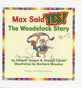 Abigail Yasgur & Joseph Lipner Signed “Max Said Yes! The Woodstock Story” Book